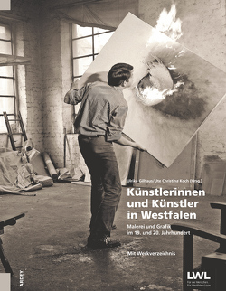 Künstlerinnen und Künstler in Westfalen von Gilhaus,  Ulrike, Koch,  Ute Christina