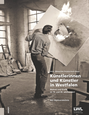 Künstlerinnen und Künstler in Westfalen von Gilhaus,  Ulrike, Koch,  Ute Christina