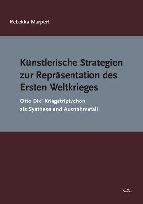 Künstlerische Strategien zur Repräsentation des Ersten Weltkrieges von Marpert,  Rebekka