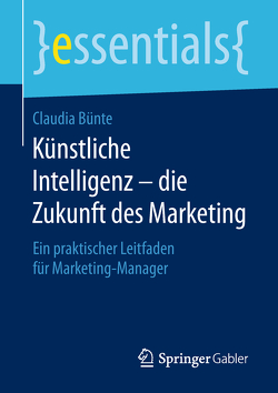 Künstliche Intelligenz – die Zukunft des Marketing von Bünte,  Claudia