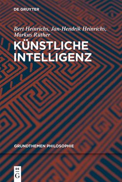 Künstliche Intelligenz von Heinrichs,  Bert, Heinrichs,  Jan-Hendrik, Rüther,  Markus