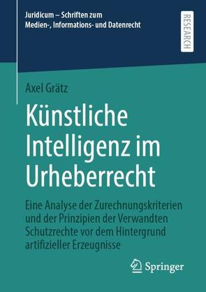 Künstliche Intelligenz im Urheberrecht von Grätz,  Axel