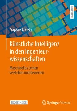 Künstliche Intelligenz in den Ingenieurwissenschaften von Matzka,  Stephan