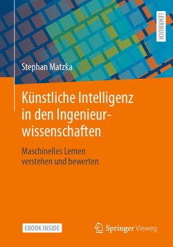 Künstliche Intelligenz in den Ingenieurwissenschaften von Matzka,  Stephan