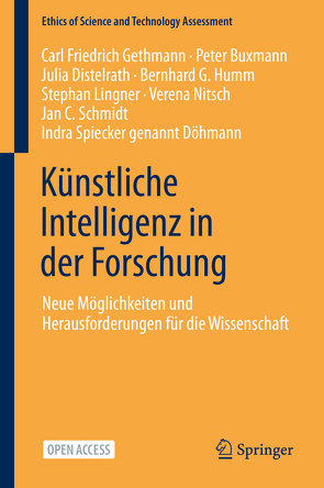 Künstliche Intelligenz in der Forschung von Buxmann,  Peter, Distelrath,  Julia, Gethmann,  Carl Friedrich, Humm,  Bernhard G., Lingner,  Stephan, Nitsch,  Verena, Schmidt,  Jan C., Spiecker genannt Döhmann,  Indra