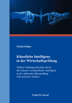 Künstliche Intelligenz in der Wirtschaftsprüfung von Felder,  Ulrich