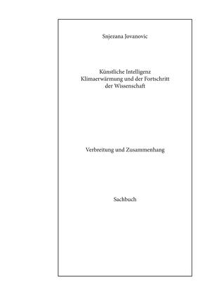 Künstliche Intelligenz Klimaerwärmung und der Fortschritt der Wissenschaft: Verbreitung und Zusammenhang von Jovanovic,  Snjezana