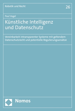 Künstliche Intelligenz und Datenschutz von Vogel,  Paul