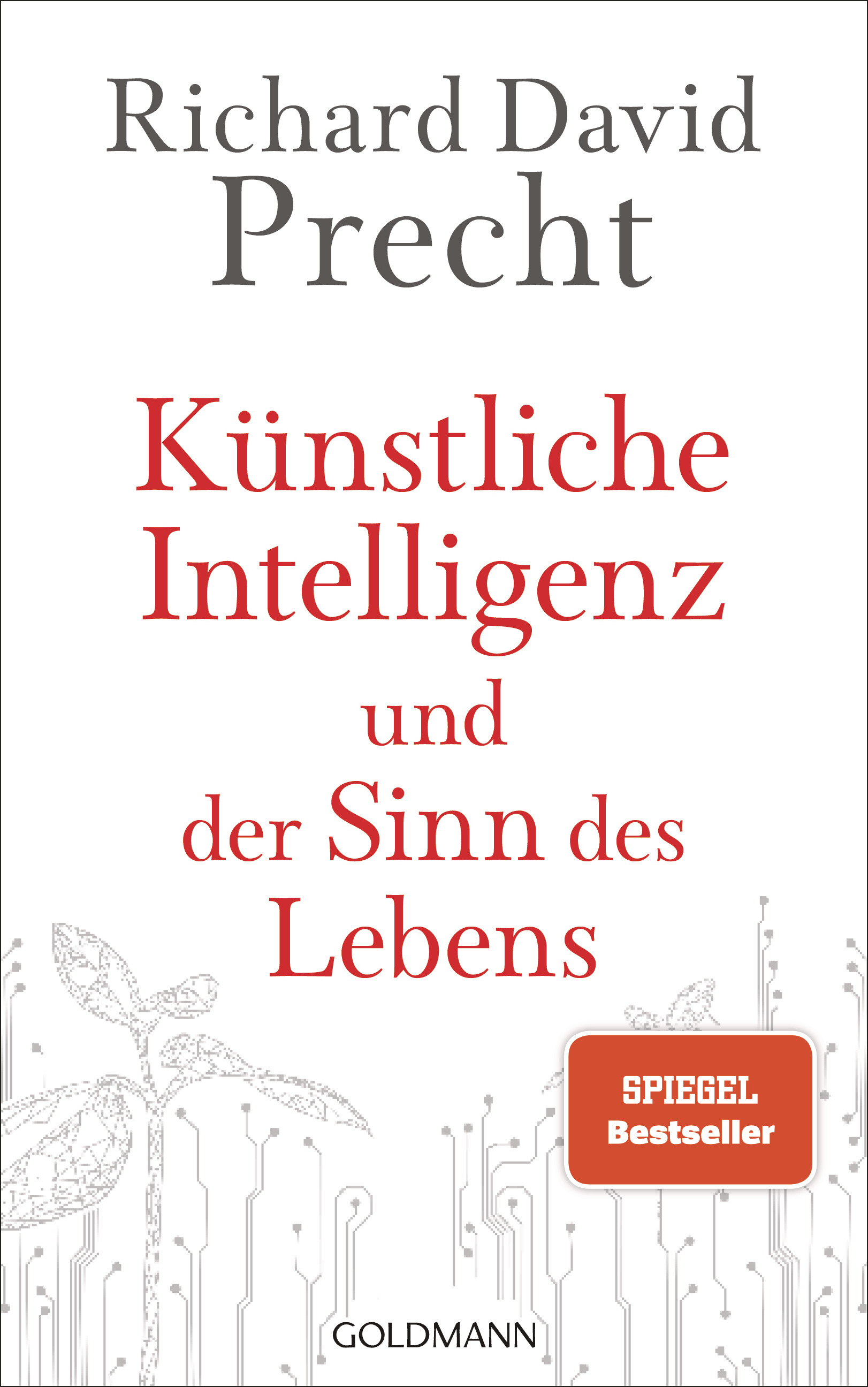 Künstliche Intelligenz und der Sinn des Lebens von Precht, Richard David: Ein Essay