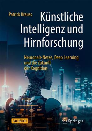 Künstliche Intelligenz und Hirnforschung von Krauß,  Patrick