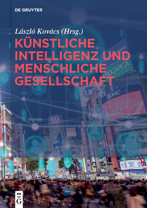 Künstliche Intelligenz und menschliche Gesellschaft von Kovács,  László