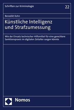 Künstliche Intelligenz und Strafzumessung von Kohn,  Benedikt