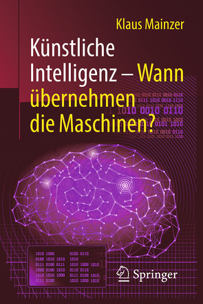 Künstliche Intelligenz – Wann übernehmen die Maschinen? von Mainzer,  Klaus