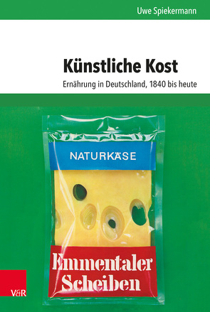 Künstliche Kost von Mauch,  Christof, Spiekermann,  Uwe, Trischler,  Helmuth