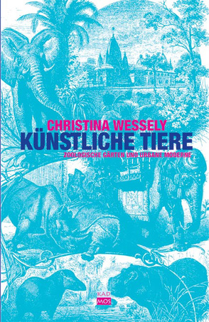 Künstliche Tiere von Wessely,  Christina