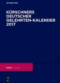 Kürschners Deutscher Gelehrten-Kalender / 2017 Kürschners Deutscher Gelehrten-Kalender / 2017