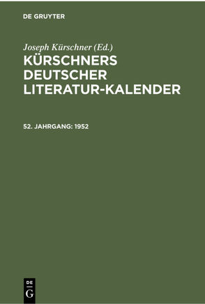 Kürschners Deutscher Literatur-Kalender auf das Jahr … / 1952 von Kürschner,  Joseph