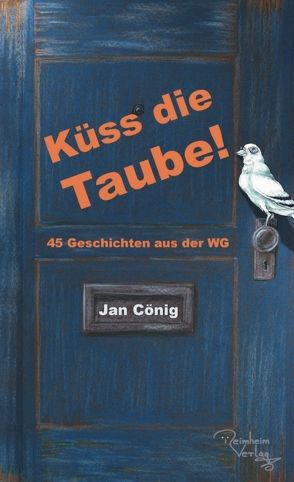 Küss die Taube! von Cönig,  Jan, Heiskel,  Norman