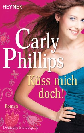 Küss mich doch! von Phillips,  Carly, Sturm,  Ursula C.