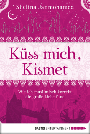 Küss mich, Kismet von Janmohamed,  Shelina