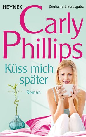 Küss mich später von Phillips,  Carly, Sturm,  Ursula C.