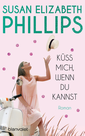 Küss mich, wenn du kannst von Malsch,  Eva, Phillips,  Susan Elizabeth