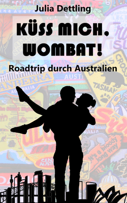 Küss mich, Wombat! von Dettling,  Julia