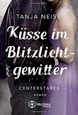 Küsse im Blitzlichtgewitter von Neise,  Tanja