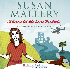 Küssen ist die beste Medizin von Mallery,  Susan, Schubert,  Luise