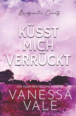 Küsst Mich Verrückt von Vale,  Vanessa