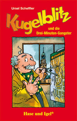 Kugelblitz und die Drei-Minuten-Gangster von Scheffler,  Ursel