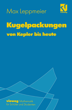 Kugelpackungen von Kepler bis heute von Leppmeier,  Max-Josef, Wills,  Jörg