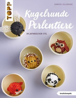 Kugelrunde Perlentiere (kreativ.kompakt.) von Hillebrand,  Jennifer