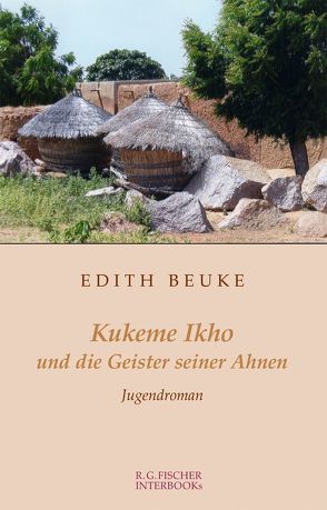 Kukeme Ikho und die Geister seiner Ahnen von Beuke,  Edith