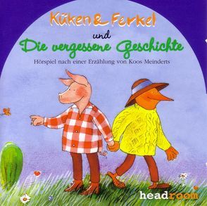 Küken und Ferkel und die vergessene Geschichte von Albrecht,  Henrik, Fienig,  Annette, Meinderts,  Koos, Singer,  Christoph