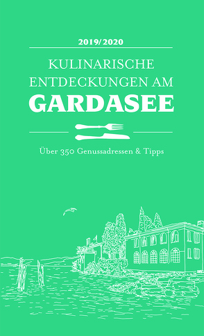 Kulinarische Entdeckungen am Gardasee 2019/2020