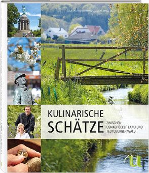 Kulinarische Schätze zwischen Osnabrücker Land und Teutoburger Wald von Frieling,  Phyllis, Götz,  Oliver, Lange,  Mareike, Spitzer-Ewersmann,  Claus