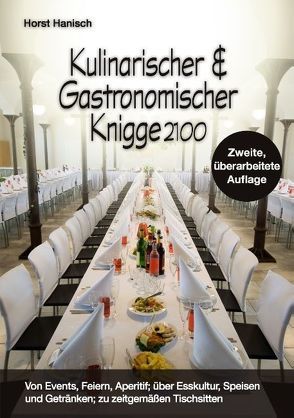 Kulinarischer und Gastronomischer Knigge 2100 von Hanisch,  Horst