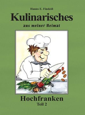 Kulinarisches aus meiner Heimat von Findeiß,  Hanns E