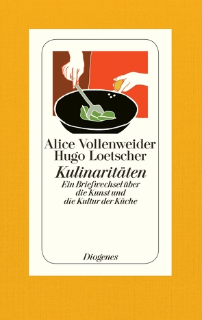 Kulinaritäten von Loetscher,  Hugo, Vollenweider,  Alice