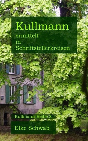 Kullmann ermittelt in Schriftstellerkreisen von Schwab,  Elke