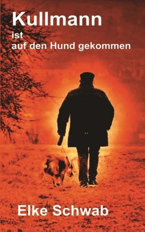 Kullmann ist auf den Hund gekommen von Schwab,  Elke