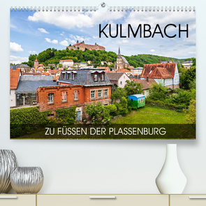 Kulmbach – zu Füßen der Plassenburg (Premium, hochwertiger DIN A2 Wandkalender 2022, Kunstdruck in Hochglanz) von Thoermer,  Val