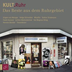 Kult.Ruhr von Diverse, Goosen,  Frank, Malmsheimer,  Jochen, Manger,  Jürgen von