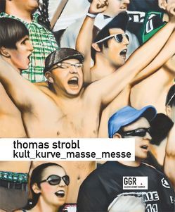 Kult_Kurve_Masse_Messe von Gehrmann,  Lucas, Gramann,  Wolfgang, Horak,  Roman, Huber,  Udo, Rammer,  Gernot, Rosenberg,  Jakob, Strobl,  Thomas