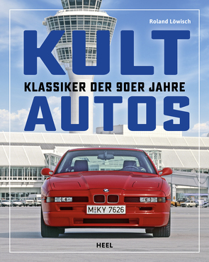 Kultautos – Klassiker der 90er Jahre von Löwisch,  Roland