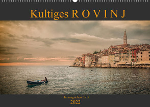 Kultiges Rovinj – Im magischen Licht (Wandkalender 2022 DIN A2 quer) von Gross,  Viktor