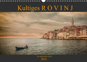 Kultiges Rovinj – Im magischen Licht (Wandkalender 2022 DIN A3 quer) von Gross,  Viktor