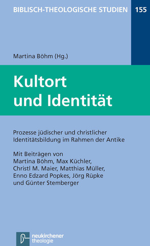 Kultort und Identität von Böhm,  Martina, Frey,  Jörg, Hartenstein,  Friedhelm, Janowski,  Bernd, Konradt,  Matthias, Kuechler,  Max, Maier,  Christl M., Müller,  Matthias, Popkes,  Enno-Edzard, Rüpke,  Jörg, Schmidt,  Werner H., Stemberger,  Günter