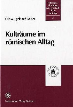 Kulträume im römischen Alltag von Egelhaaf-Gaiser,  Ulrike